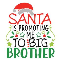 santa is promoting me to big brother iron on transfer or digital, silhouette svg fies