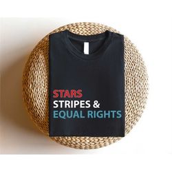 stars stripes and equal rights shirt, 4th of july shirt, independence day shirt, fourth of july shirt, 4th of july famil