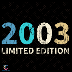 18th birthday 2003 limited edition svg, birthday svg, 18th birthday svg, born in 2003 svg, 2003 svg, 2003 birthday svg,