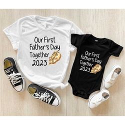 It's Our First Father Day Dad and Baby Shirt, New Dad Shir Gift, Papa Shirt, Fathers Day Gift, Father Son Shirts, Dad Ba