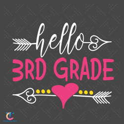 hello 3rd grade svg, back to school svg, 3rd grade svg, hello school svg, heart svg, arrow heart svg, lovely grade