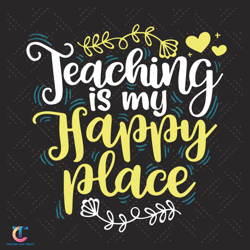 teaching is my happy place svg, back to school svg, teaching svg, happy place svg, teacher svg, school svg, back sc
