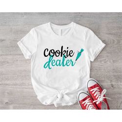 Cookie Dealer Shirt, Baker Gift Idea, Cookie Mom Shirt, Baking Lover Shirt, Cookies Bakery Gift, Pastry Chef Shirt, Cook