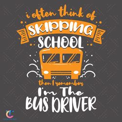 im the bus driver svg, back to school svg, school svg, bus driver svg, funny school svg, funny driver svg, student