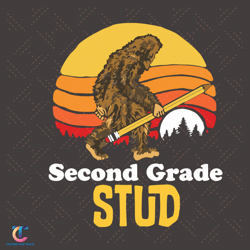 bigfoot second grade stud svg, back to school svg, bigfoot svg, funny bigfoot svg, 2nd grade svg, school svg, teach