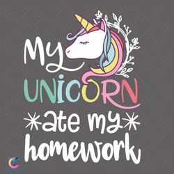 unicorn ate my homework svg, back to school svg, funny unicorn svg, homework svg, ate homework svg, unicorn svg, fu