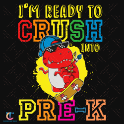 im ready to crush into pre k svg, back to school svg, dinosaur svg, ready to crush, pre k, pre k school svg, skateb