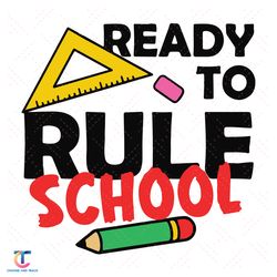 ready to rule school svg, back to school svg, ready to rule svg, rule school svg, school svg, pen svg, kindergarten