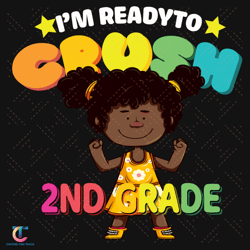 im ready to crush 2nd svg, back to school svg, ready to crush, 2nd grade svg, grade svg, black girl svg, cute girl