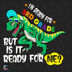 im ready for 3rd grade funny dinosaur svg, back to school svg, 3rd grade svg, school 2021 svg, dinosaur svg, teache