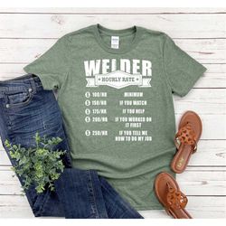 welder hourly rate shirt, welder shirt, funny welder shirt, welding shirt, gift for welder, welder dad shirt, welder lif