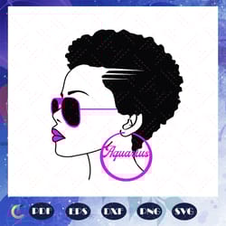 aquarius svg, aquarius girl svg, aquarius girl gift, aquarius girl shirt, aquarius birthday, black girl, sexy girl,