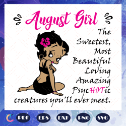 august girl svg, girl born in august svg, queens born in august svg, black girl svg, black queen svg, gift for girl