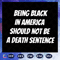 Being-Black-In-America-Should-Not-Be-A-Death-Sentence-Svg-BG21072020.jpg