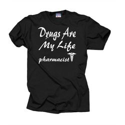 drugs are my life t-shirt funny pharmacist tee shirt rx t-shirt