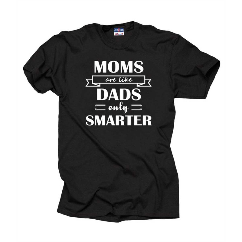 MR-3052023153012-gift-for-mom-t-shirt-moms-are-like-dad-only-smarter-for-image-1.jpg