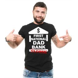 funny father's day gift t-shirt dad bank mens funny fathers day tee shirt