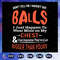 Do-not-tell-me-I-havent-got-balls-svg-BG22072020.jpg