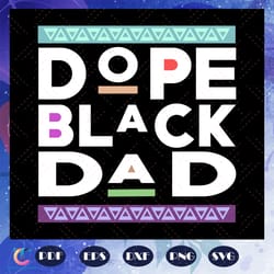 dope black dad svg, proud black father svg, fathers day svg, black father svg, fathers day svg, fathers day svg, fa