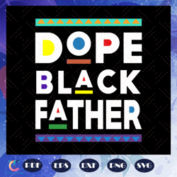 dope black father svg, proud black father svg, black father matter svg, dope black dad svg, proud black father svg,