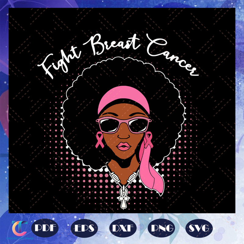Fight-breast-cancer-awareness-black-women-strong-woman-pink-cancer-cancer-support-cancer-survivor-gift-trending-svg-BG22072020.jpg