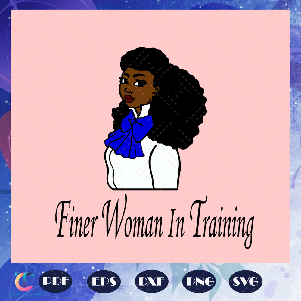 Finer-woman-in-training-Zeta-svg-BG22072020.jpg