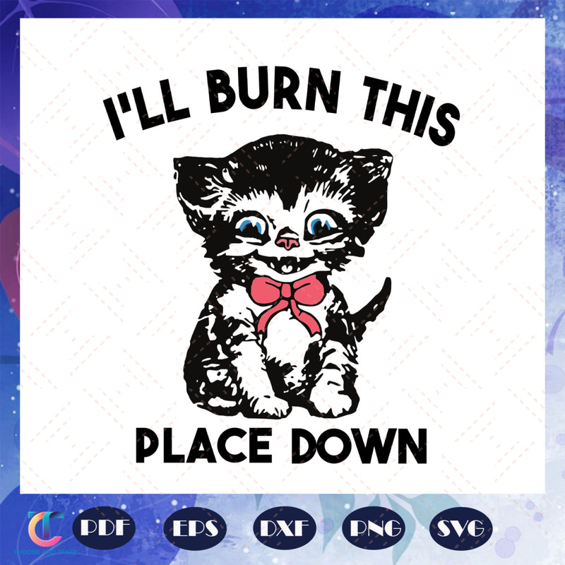 I-will-burn-this-place-down-black-cat-svg-BG23072020.jpg
