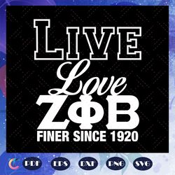 live love zeta phi beta finer since 1920, zeta svg, 1920 zeta phi beta, zeta phi beta svg, z phi b, zeta shirt, zet