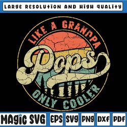 pops like a grandpa only cooler retro gift pops dad grandpa svg, best pops ever, funny pops svg, pops fathers day, insta