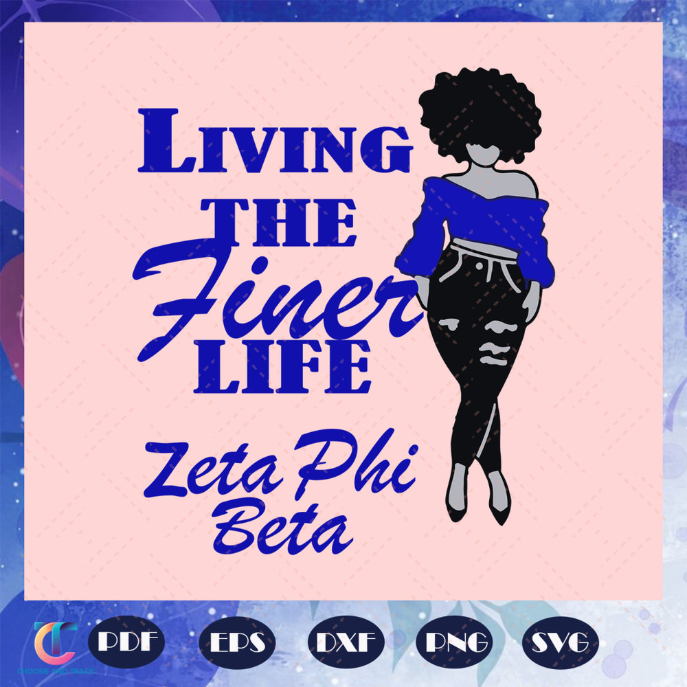 Living-the-finer-life-zeta-phi-beta-Zeta-svg-BG23072020.jpg
