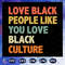 Love-black-people-like-you-love-black-culture-svg-BG23072020.jpg