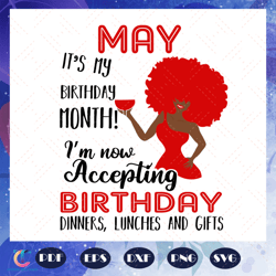 may it is my birthday month, born in may, may svg, may gift, may shirt, may birthday party, birthday anniversary, b