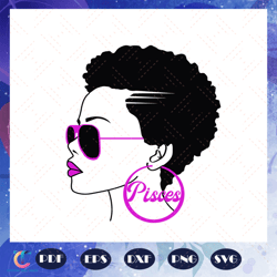 pisces svg, pisces girl svg, pisces girl gift, pisces girl shirt, pisces birthday, black girl, sexy girl, girl gift