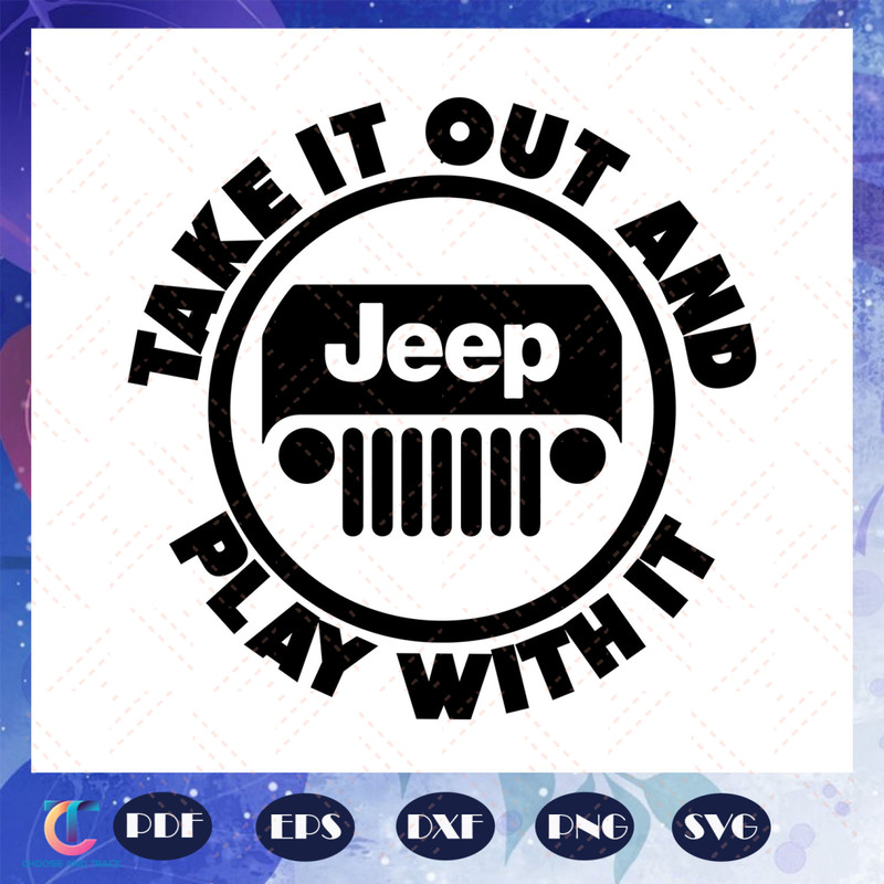 Take-it-out-and-play-with-it-jeep-life-jeep-shirt-jeep-lover-gift-for-family-jeep-svg-BG24072020.jpg
