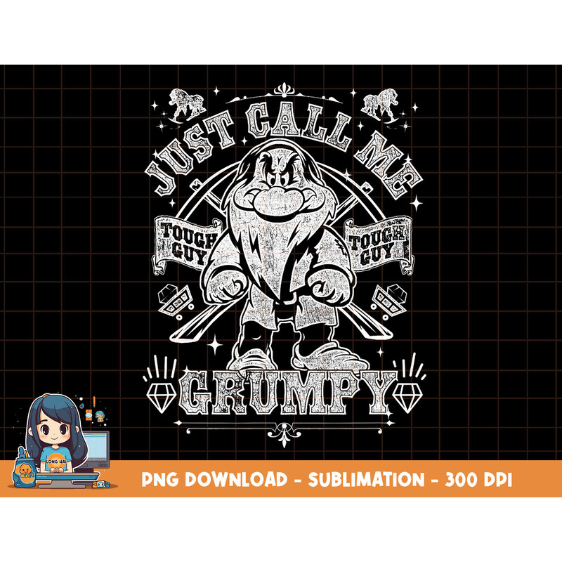 Disney Snow White & The Seven Dwarfs Grumpy Just A Tough Guy png, sublimation, digital print.jpg