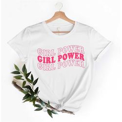 feminist shirt ,girl power tee, girl power shirt, inspirational shirt, feminism shirts trending, custom shirts