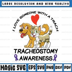 i love someone with a trach tracheostomy cricut designs, iron on transfer, digital download, dxf prints, svg design