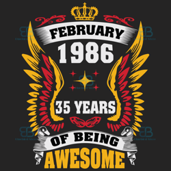 february 1986 35 years of being awesome svg, birthday svg, february 1986 svg, 35 years svg, february birthday, 1986 birt