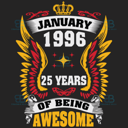 january 1996 25 years of being awesome svg, birthday svg, january 1996 svg, 25 years svg, january birthday, 1996 birthda