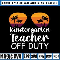 kindergarten teacher off duty svg, sunglasses beach sunset svg, dxf, eps, png, instant download