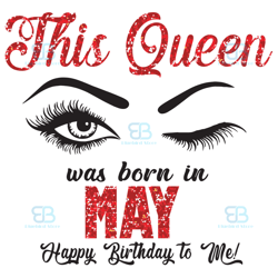 this queen was born in may svg, birthday svg, born in may svg, happy birthday svg, eye svg, may gifts, may queen svg, ma