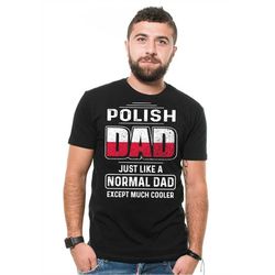 polish dad t-shirt fathers day poland t-shirt polish father birthday gift shirt polish dad shirt mens t-shirt