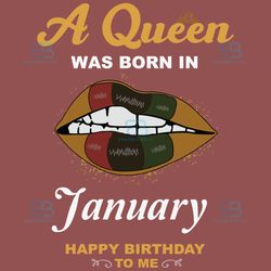 a queen was born in january svg, birthday svg, happy birthday to me svg, queen born in january, born in january svg, jan