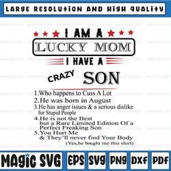 i am a lucky mom i have a crazy son svg,proud mom svg,stubborn son,digital download,print,cut files,sublimation