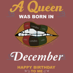 a queen was born in december svg, birthday svg, happy birthday to me svg, queen born in december, born in december svg,