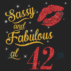 sassy and fabulous at 42 svg, birthday svg, sassy and fabulous svg, born in 1978 svg, turning 42 svg, 42th birthday svg,