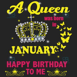 a queen was born in january svg, birthday svg, happy birthday to me svg, queen born in january, born in january svg, jan