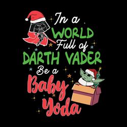 star wars in world full of darth vader be a baby yoda christmas svg, silhouette svg fies
