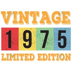vintage 1975 limited edition svg, birthday svg, 1975 limited edition svg, limited edition svg, born in 1975 svg, turning