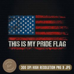 this is my pride flag usa american png 4th of july patriotic american flag, independence day, digital download